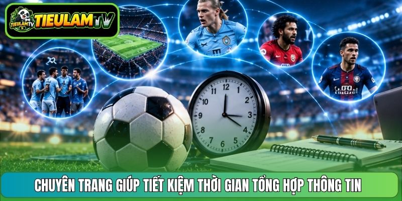Chuyên trang giúp tiết kiệm thời gian tổng hợp thông tin