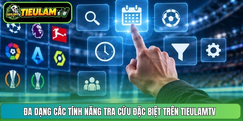 Đa dạng các tính năng tra cứu đặc biệt trên Tieulamtv