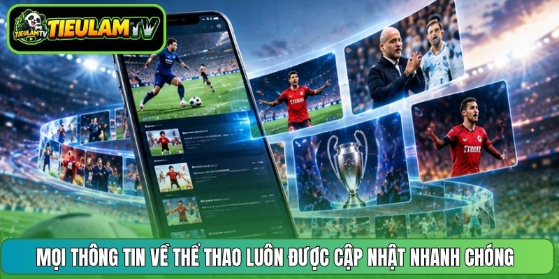 Mọi thông tin về thể thao luôn được cập nhật nhanh chóng