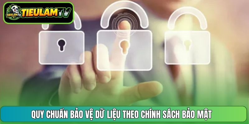 Quy chuẩn bảo vệ dữ liệu theo chính sách bảo mật 